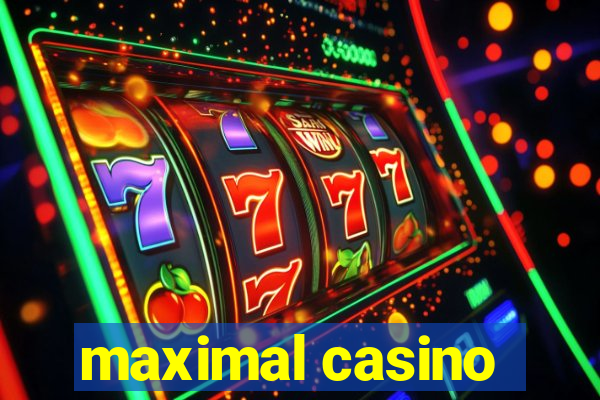 maximal casino