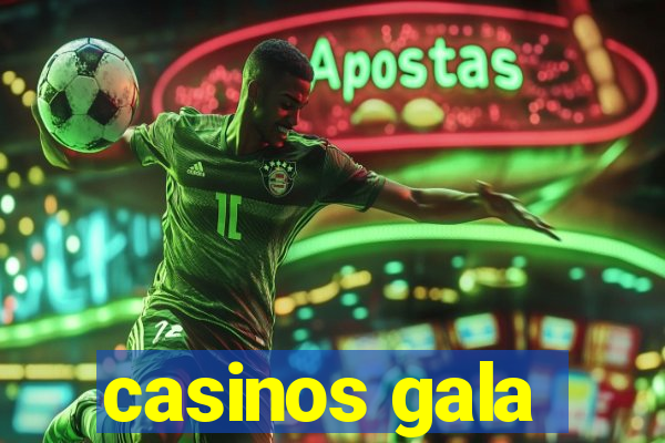 casinos gala