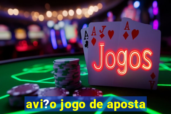 avi?o jogo de aposta