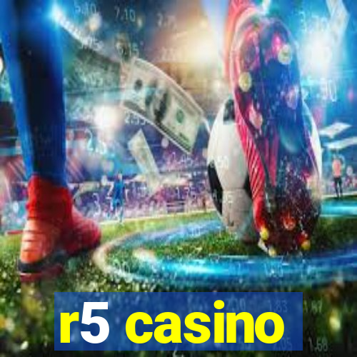 r5 casino