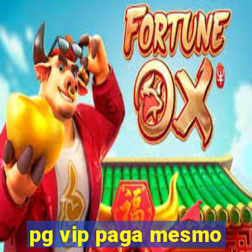 pg vip paga mesmo