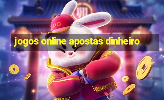 jogos online apostas dinheiro