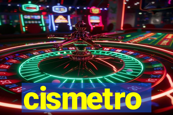 cismetro