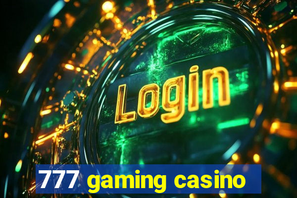 777 gaming casino