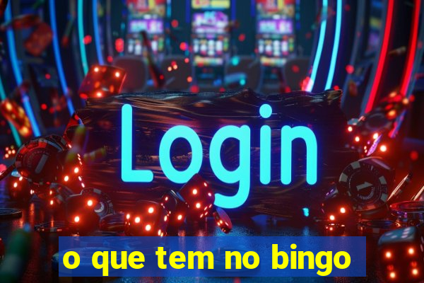 o que tem no bingo