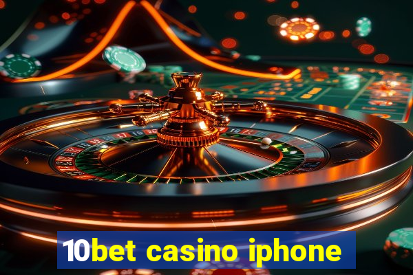 10bet casino iphone