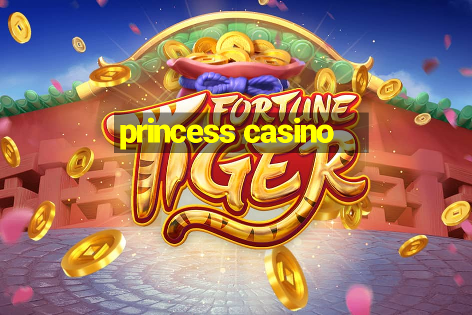 princess casino