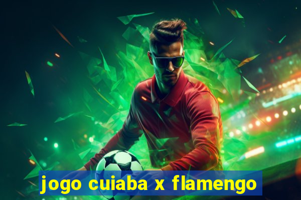 jogo cuiaba x flamengo