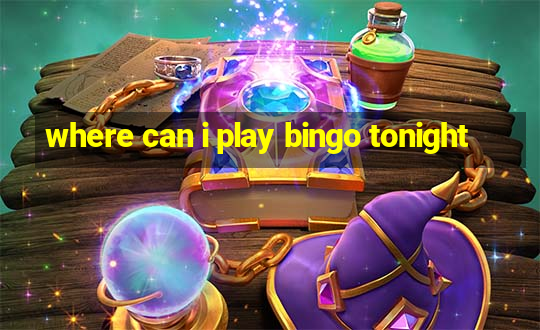 where can i play bingo tonight