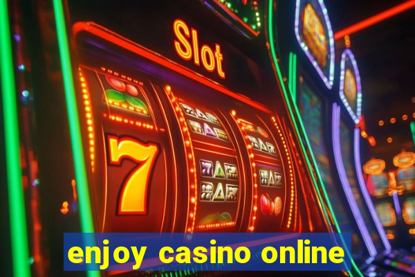 enjoy casino online