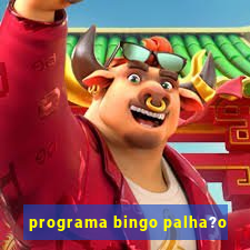 programa bingo palha?o