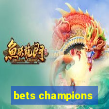 bets champions