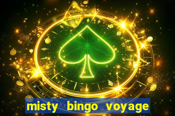 misty bingo voyage paga mesmo