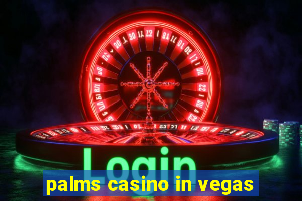 palms casino in vegas