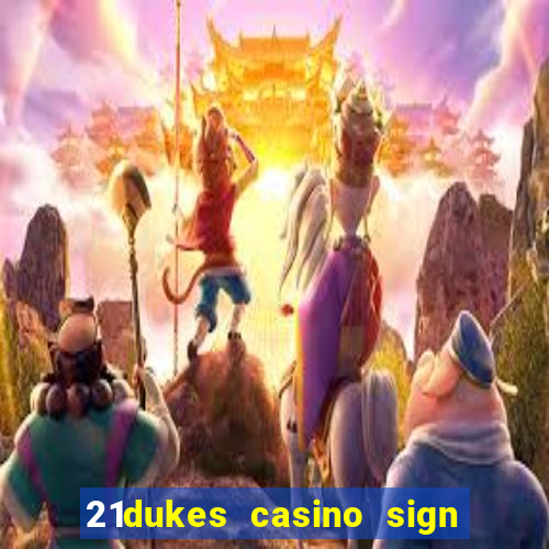 21dukes casino sign up bonus