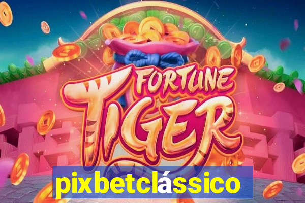 pixbetclássico