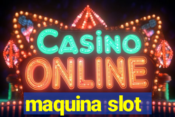 maquina slot