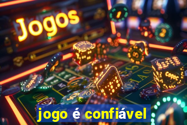 jogo é confiável