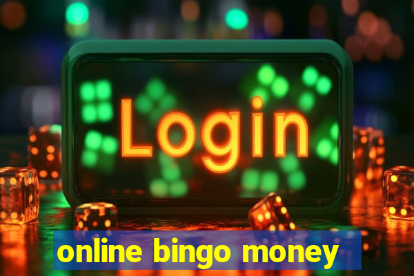 online bingo money