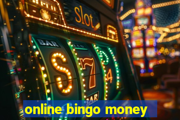 online bingo money