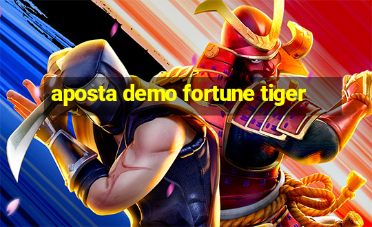 aposta demo fortune tiger