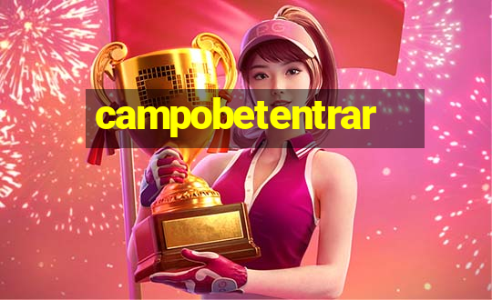 campobetentrar