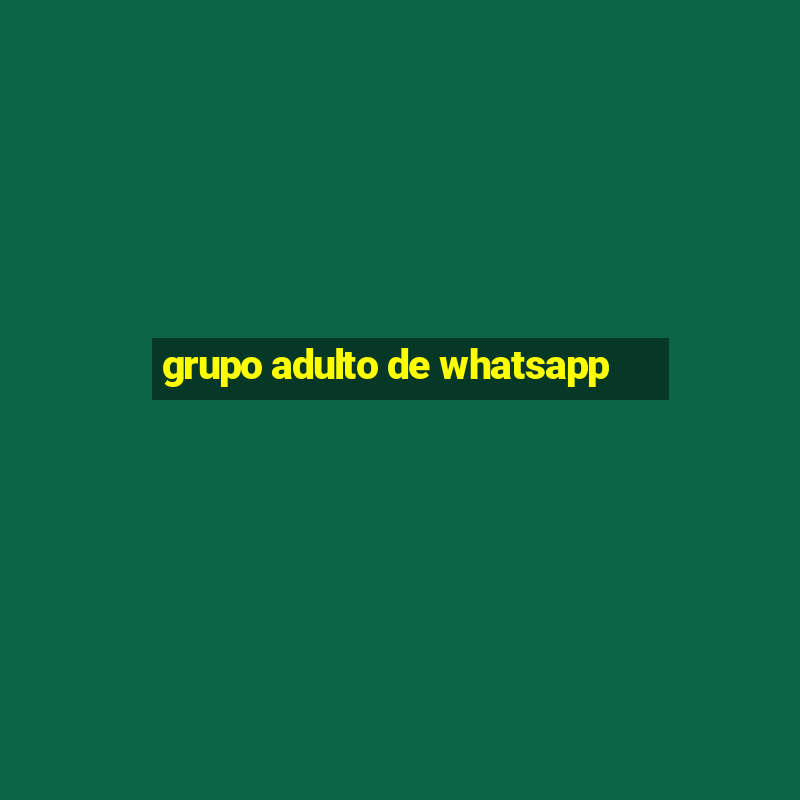 grupo adulto de whatsapp