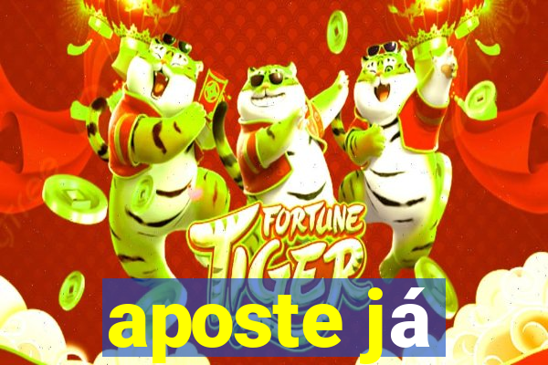 aposte já