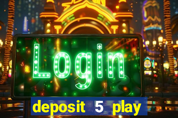 deposit 5 play with 30 bingo