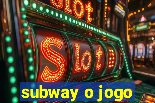 subway o jogo