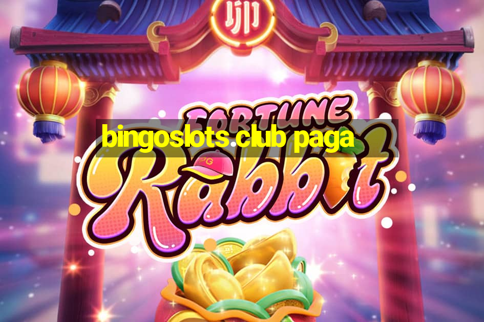 bingoslots.club paga