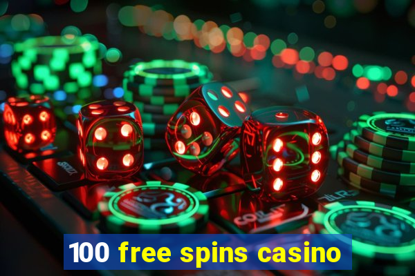 100 free spins casino