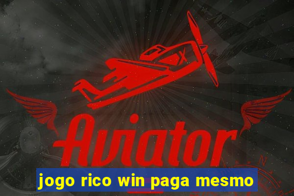 jogo rico win paga mesmo