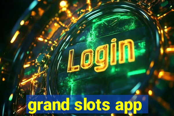 grand slots app