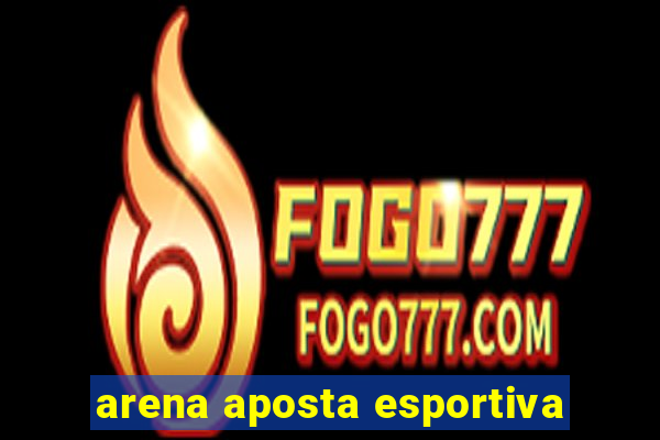 arena aposta esportiva