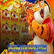 playing real slots online