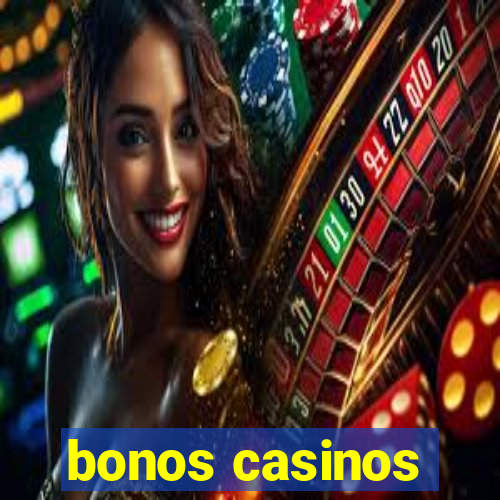 bonos casinos