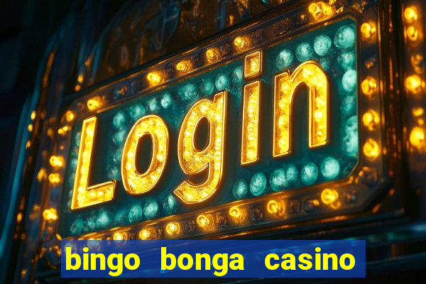 bingo bonga casino 50 free spins