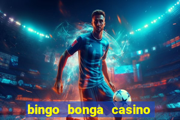 bingo bonga casino 50 free spins