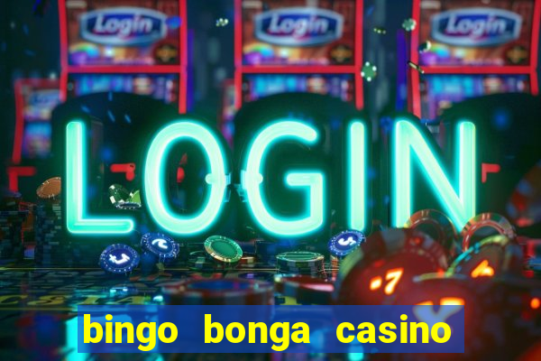 bingo bonga casino 50 free spins