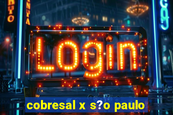 cobresal x s?o paulo