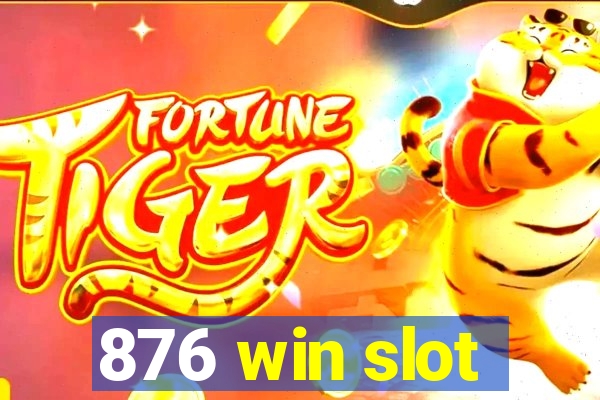 876 win slot