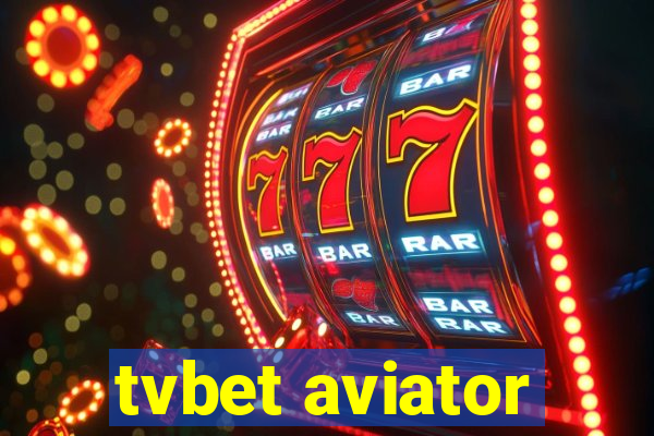 tvbet aviator