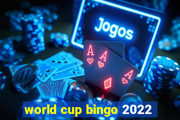 world cup bingo 2022