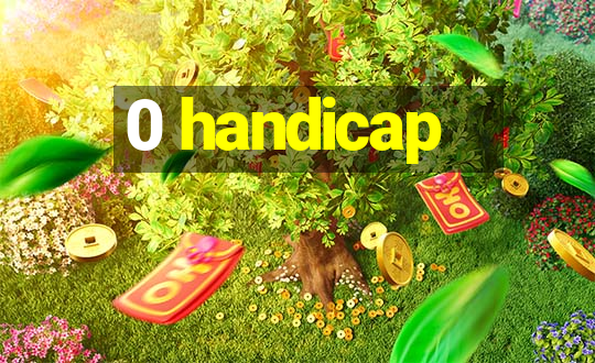 0 handicap