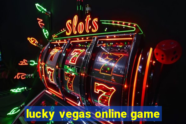 lucky vegas online game