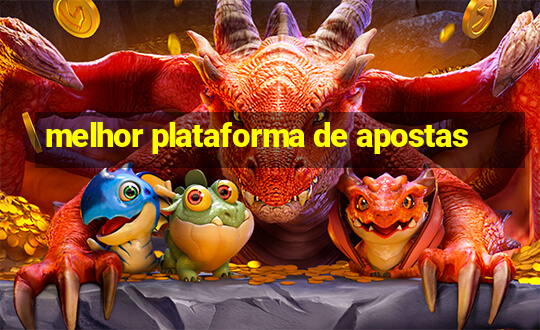 melhor plataforma de apostas