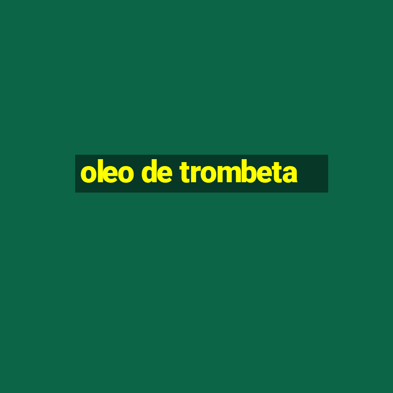 oleo de trombeta