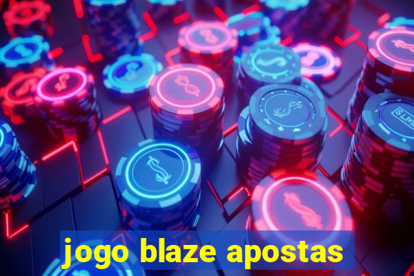 jogo blaze apostas