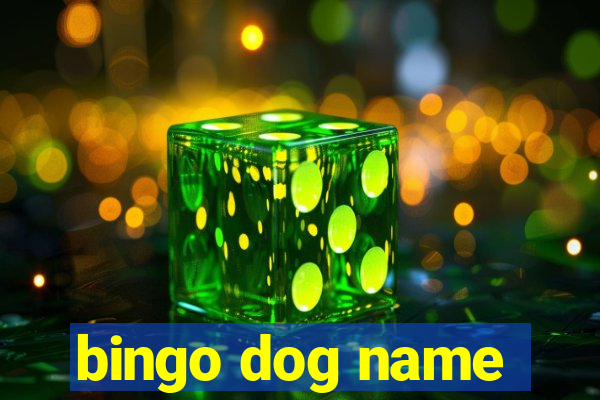 bingo dog name